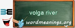 WordMeaning blackboard for volga river